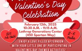 Parent + Me Valentine's Day Celebration | Wednesday February 12th | 10:30AM - 11:15AM | 450 Spartan Way