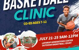 Summer Basketball Clinic | July 21-25 | 9AM -12PM | Ages 7-12 | Generations Center Court 450 Spartan Way | $150 per player