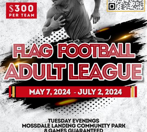 Adult Flag Football League | Tuesday Eves | Mossdale Community Park | CO-ED Ages 18+ | $300 Per Team
