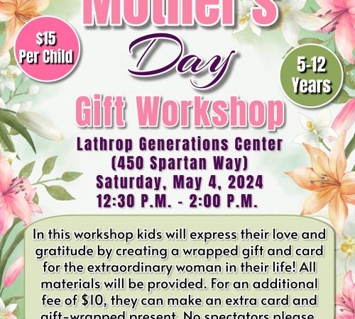 Mother's Day Gift Workshop | Sat. May 4 | Generations Center 450 Spartan Way | 12:30PM - 2PM | $15