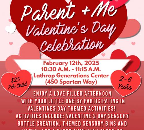 Parent + Me Valentine's Day Celebration | Wednesday February 12th | 10:30AM - 11:15AM | 450 Spartan Way