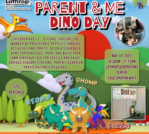 Parent & Me Dino Day | Wednesday, May 14th | 10:30AM - 11:15AM | 450 Spartan Way - Generations Center | $25 Per Child