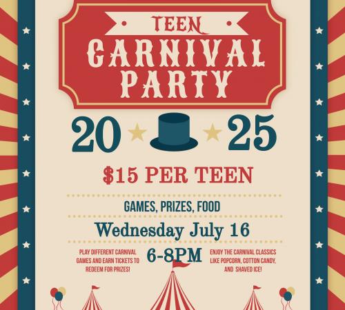 Carnival Party | Wednesday, July 16 | Generations Center 450 Spartan Way | Games, Prizes, Food | $15 Per Teen | 6-8PM