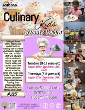 Culinary Kids | Sweets Galore | Tues or Thurs | Aug 25 - Sep 17 | 4:30PM - 6:00PM | Senior Center 15707 5th St. | $85 per child Culinary Kids | Sweets Galore | Tues or Thurs | Aug 25 - Sep 17 | 4:30PM - 6:00PM | Senior Center 15707 5th St. | $85 per child