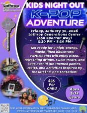 Kids Night Out | K-POP | Friday, Jan 30th | Gen Center 450 Spartan Way | 5:30PM - 8:30PM | $35 per child | Ages 5-12