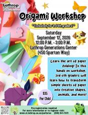 Origami Workshop | Sat Sep 12 | 12PM - 3PM | Gen Center 450 Spartan Way | 3rd - 6th grades | $35 per child Origami Workshop | Sat Sep 12 | 12PM - 3PM | Gen Center 450 Spartan Way | 3rd - 6th grades | $35 per child