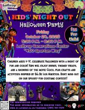 Kids Night Out | Halloween Party | Friday, Oct. 24 | Generations Center 450 Spartan Way | 5:30PM - 8:30PM |$35 per child | Ages 