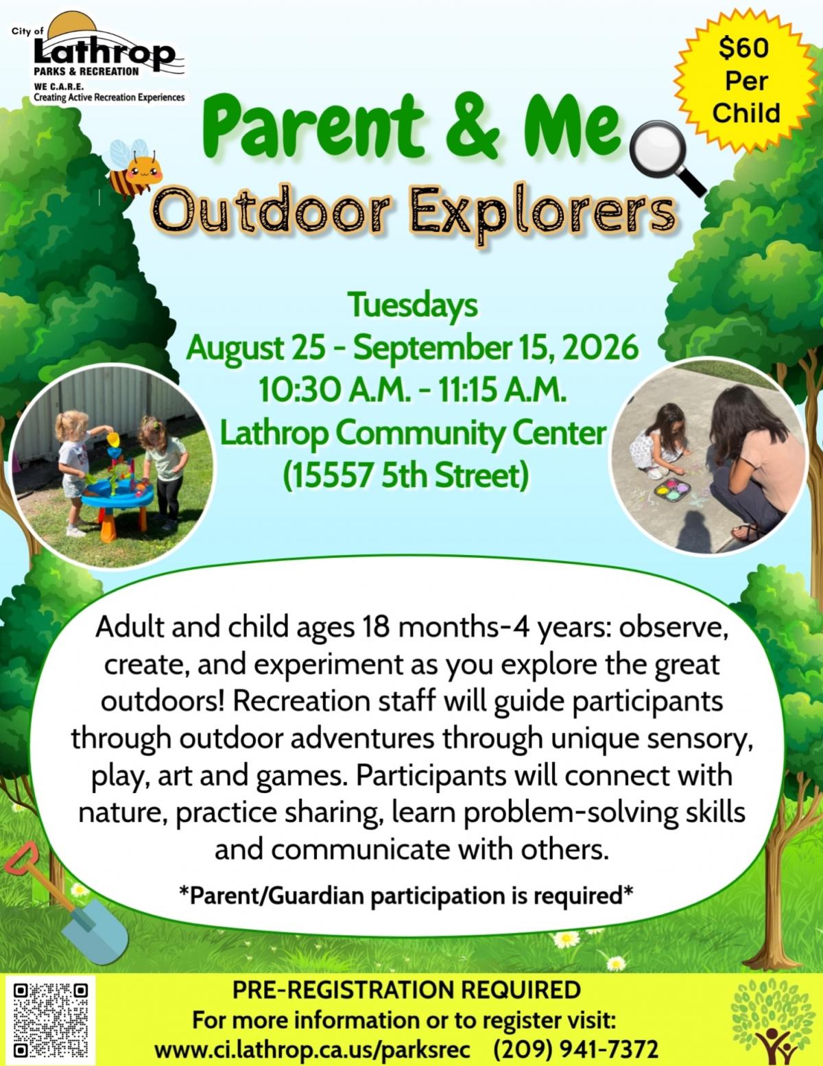 Parent + Me | Outdoor Explorers | Tuesdays Aug 25 - Sep 15 | 10:30AM - 11:15AM | Community Center 15557 5th St. | $60 per child Parent + Me | Outdoor Explorers | Tuesdays Aug 25 - Sep 15 | 10:30AM - 11:15AM | Community Center 15557 5th St. | $60 per child