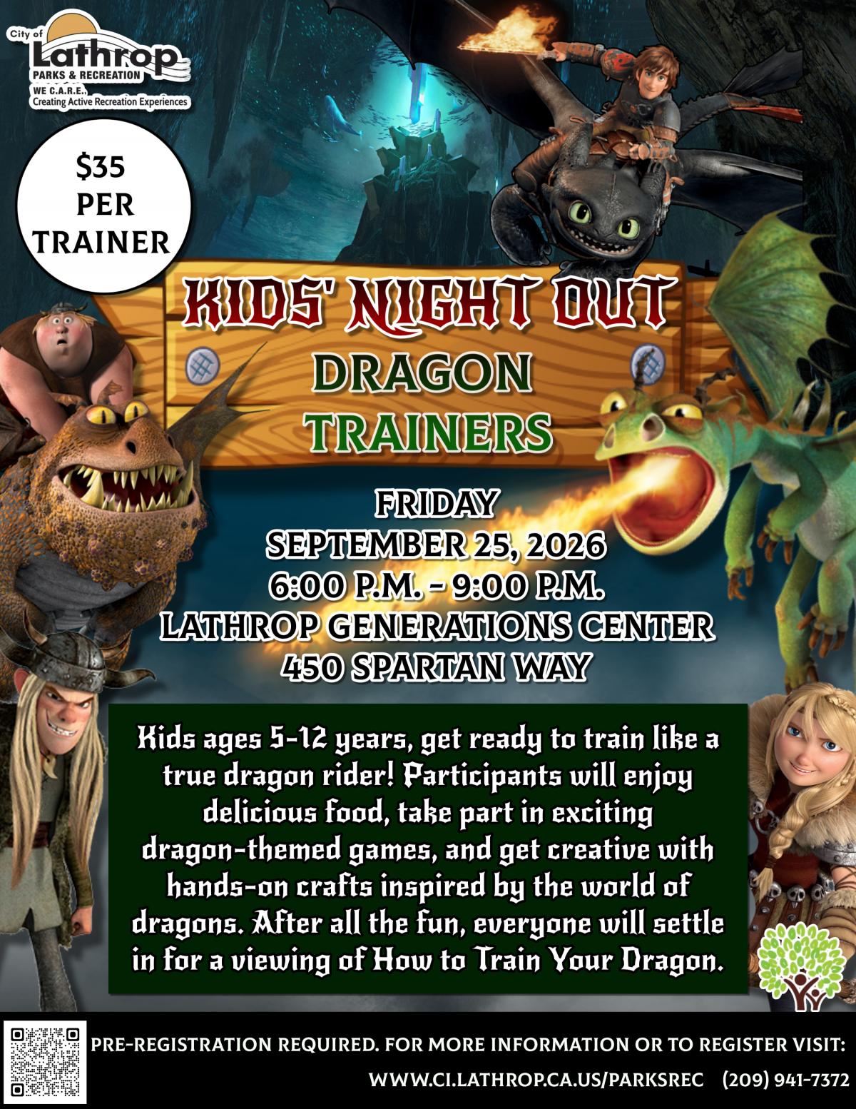 Kids Night Out | Dragon Trainers | Friday, Sept 25th | Gen Center 450 Spartan Way | 6PM - 9PM | $35 per child | Ages 5 - 12 Kids Night Out | Dragon Trainers | Friday, Sept 25th | Gen Center 450 Spartan Way | 6PM - 9PM | $35 per child | Ages 5 -12