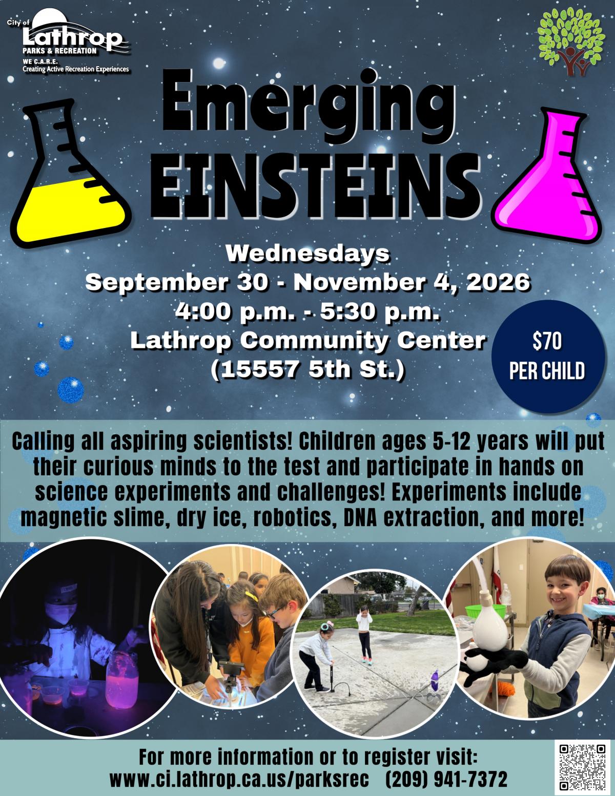 Emerging Einsteins | Weds Sep 30 - Nov 4 |4PM - 5:30PM | Community Center 15557 5th St. | $70 per child Emerging Einsteins | Weds Sep 30 - Nov 4 |4PM - 5:30PM | Community Center 15557 5th St. | $70 per child